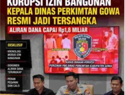 Dugaan Korupsi Izin Bangunan, Polres Gowa: Kepala Dinas Perkimtan Resmi Jadi Tersangka, Aliran Dana Capai Rp1,8 M