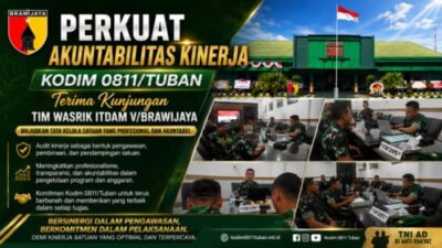 Perkuat Akuntabilitas Kinerja, Kodim 0811/Tuban Terima Kunjungan Tim Wasrik Itdam V/Brawijaya
