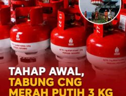 Tahap Awal, Tabung CNG Merah Putih 3 Kg Bakal Datang dari China
