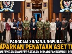 Pangdam XII/Tanjungpura Paparkan Penataan Aset TNI dan Pengamanan Perbatasan di Hadapan Komisi I DPR RI