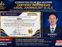 Selamat dan Sukses, Kuswadi Resmi Raih Gelar Non-Akademik Certified Indonesian Legal Journalist (C.ILJ)