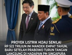 Proyek Listrik hijau senilai RP 522 Triliun ini mandek ,Baru setelah Prabowo Turun di Hadapan PM Singapura Semua Bergerak