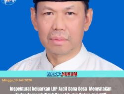 Laporan Hasil Pemeriksaan (LHP) dari Inspektorat Kabupaten, kerinci Menyatakan Kepala Desa dinyatakan bersih dan persoalan Administrasi Anggaran