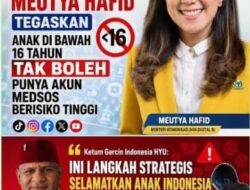 Menkomdigi Meutya Hafid Tegaskan Anak di bawah umur 16 Tak Boleh Memiliki Akun Media Sosial Beresiko Tinggi