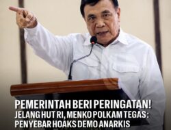Pemerintah Tegaskan Ambil langkah tegas terhadap penyebar hoaks Aksi Demonstrasi anarkis  Jelang peringatan HUT ke-81 Republik Indonesia