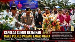Kapolda Sumut Resmikan Polres Paluta, AKBP Dheri Fajariandono, S.I.K., M.H.Jabat Kapolres