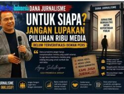 Dana Jurnalisme  Dukung keberlanjutan jurnalisme tentu layak diapresiasi