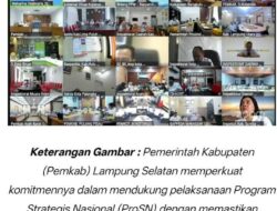 Pemerintah Kabupaten (Pemkab) Lampung Selatan Perkuat Komitmennya dalam Dukung Pelaksanaan Program Strategis Nasional