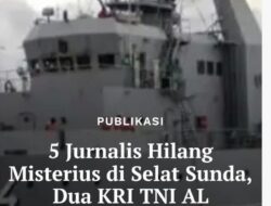 5 Jurnalis Hilang Misterius di Selat Sunda, Dua KRI TNI AL Diterjunkan Sisir Perairan Gunung Anak Krakatau
