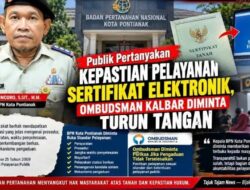 Publik Pertanyakan Kepastian Pelayanan Sertifikat Elektronik, Ombudsman Kalbar Diminta Turun Tangan