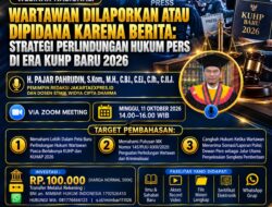 Wartawan Dilaporkan atau Dipidana karena Berita ,Strategi Perlindungan Hukum Pers di Era KUHP Baru 2026